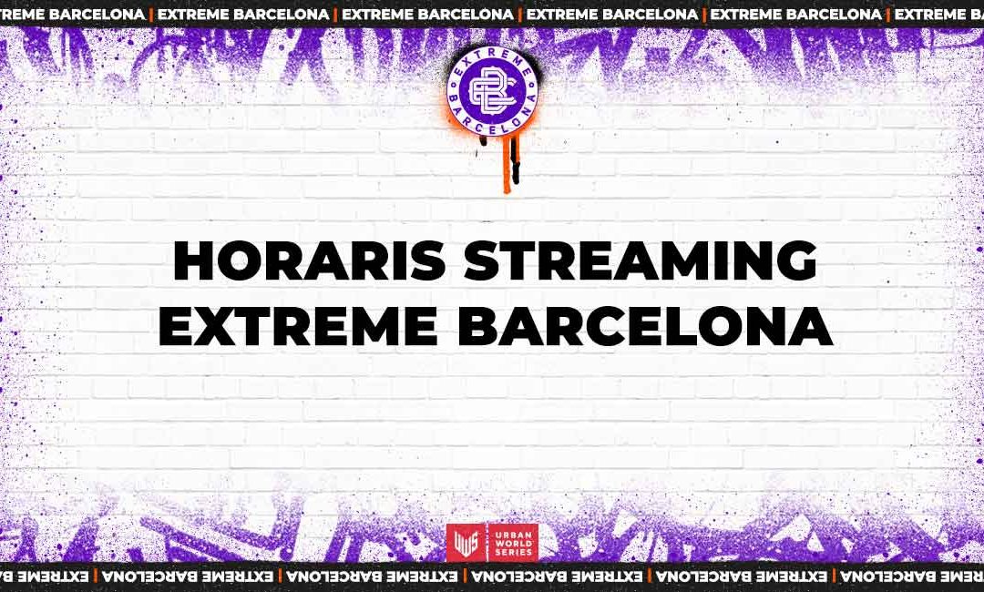 Repassa els horaris de l’streaming d’Extreme Barcelona!